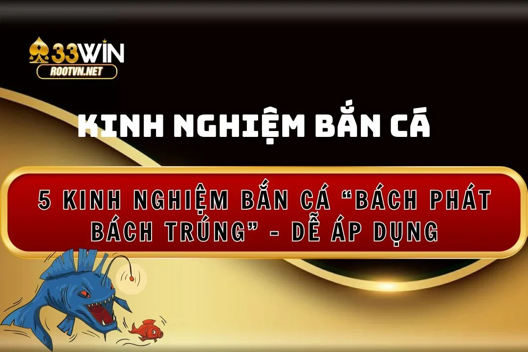 kinh nghiệm bắn cá